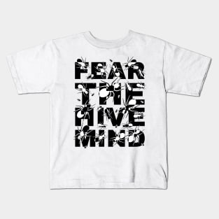 Fear the Hive Mind Kids T-Shirt